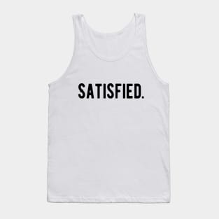 Satisfied. Happy Grateful Success Vibes Slogans Typographic designs for Man's & Woman's Tank Top